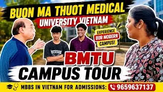 BMTU Campus Tour 🏥 | MBBS in Vietnam for Indian Students | Full College & Hostel Walkthrough