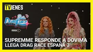 SUPREMME DE LUXE ('Drag Race España 3') responde a las CRÍTICAS de DOVIMA: 