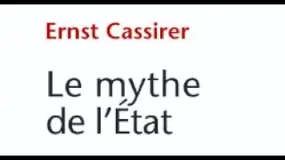 Pens&eacute;e politique. Le mythe de l'Etat selon Ernst Cassirer (feat. Axel Odilon)