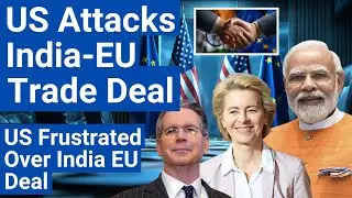 US Attacks India&ndash;EU Trade Deal | Scott Bessent Targets Europe |