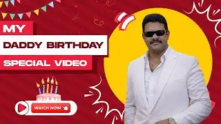 From Struggles to Success | My Father&rsquo;s Inspirational Life Story | Birthday Special Video