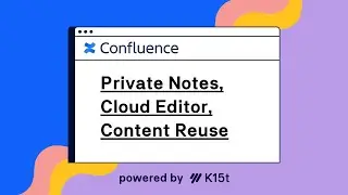 Weekly Dose of Confluence #1 &ndash; Private Notes, Cloud Editor, Content Reuse