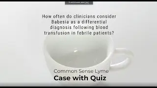 One Unit of Blood Led to a Babesia Infection
