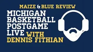Michigan Basketball Postgame Live; Michigan vs Auburn (Player Era Festival)