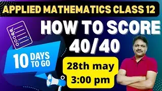 10 Days strategy | Applied mathematics Class 12 | How to score 40/40 | Gaur classes