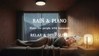 Deep Sleep Music for Seniors | Piano & Rain Sounds | Insomnia Relief, Relaxing Music