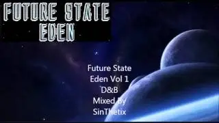 (Liquid Drum & Bass) - Future State Eden Vol 1 - Mixed By SinThetix