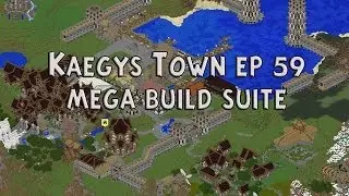 Kaegys Town ep 59 mega build suite