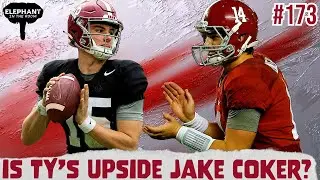 Is Ty Simpson's UPSIDE Jake Coker? | Alabama Football Podcast | Elephant in the Room EP. 173