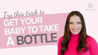 Try this trick to get your baby to take a bottle