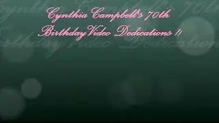 Cynthia Campbell's 70th Birthday wishes from Family and Friends