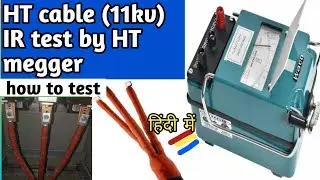 HT cable (11kv) IR test by HT megger| insulation resistance test| HT cable 