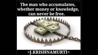 Jiddu Krishnamurti - The mess of money