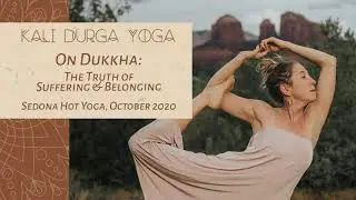 On Dukkha - From Pathways of Prana at Sedona Hot Yoga