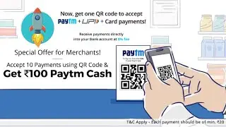 PayTM Merchant Account Offers | Get Rs 100 Cashback     on Paytm Merchant Account
