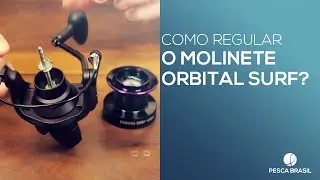 Como regular o molinete Orbital Surf Pesca Brasil?