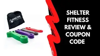 Shelter Fitness Bands Review & Coupon Code