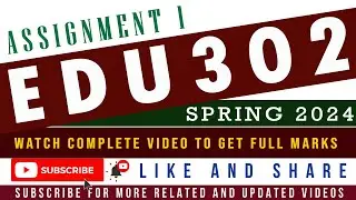 EDU302 Assignment 1 2024 | EDU302 Assignment 1 solution | EDU302 Assignment 1 Solution Spring 2024