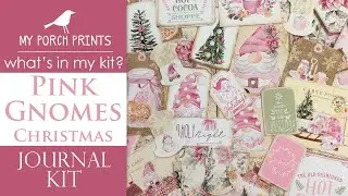What's In My Kit 🤍🎀| Pink Gnome Christmas Journal Kit | My Porch Prints Junk Journaling Tutorials