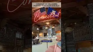 Os melhores pontos tur&iacute;sticos dos EUA &ndash; Connecticut &ndash; Gillette Castle State Park