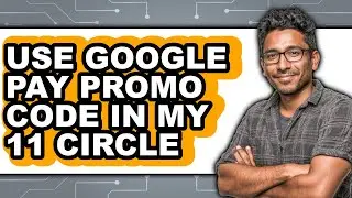 How to Use Google Pay Promo Code in My 11 Circle (updated)