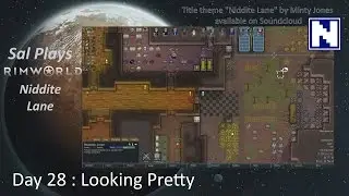 Day 28 Sal Plays Rimworld Niddite Lane - Looking Pretty