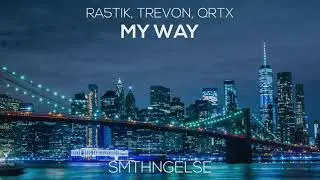 Ra5tik, Trevon, QRTX - My Way (Official Audio)