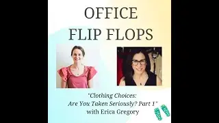 CLOTHING Choices: Are You Taken SERIOUSLY? Part 1 | Erica Gregory & Francesca Zampaglione