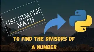 Finding all positive divisors of an integer | Using python | Pear codes