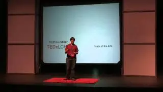 State of the Arts: Matthew Miller at TEDxLCHS