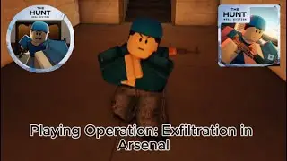 Playing Operation: Exfiltration in Arsenal