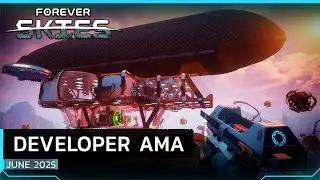 Forever Skies | Developer AMA | June 2025