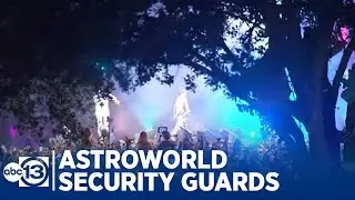 Astroworld security guards claim they had no training before crowd rush