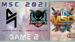 BLACKLIST (PH) VS IMP (KH) [GAME 2] BLACKLIST INT'L VS IMPUNITY KH | JUNE 8 MSC 2021 | LBC 💡