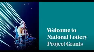 Welcome to Arts Council National Lottery Project Grants