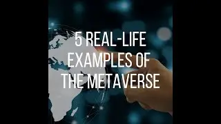 5 Real-Life Examples of the Metaverse | Metaverse Gaming |Social Media Interaction | Virtual Tourism