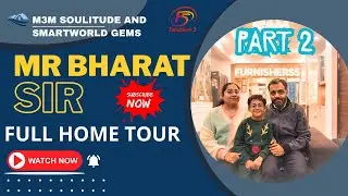 Luxury Home Tour PART 2 | Bharat Sir&rsquo;s Elegant Interior at M3M Soulitude & Smart World Gems