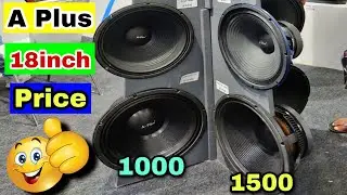 A Plus All 18inch Subwoofer Price And Review | 18inch 1000watt , 1200watt , 1500watt Price
