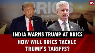 India warns Trump at BRICS: How will BRICS tackle Trump's tariffs? | Trade war | Russia | China