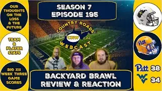 Backyard Brawl Review & Reaction | WVU Football | CRW Pod Season 7 Episode 195 | West Virginia
