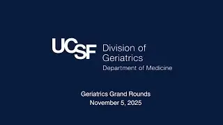 Division of Geriatrics Grand Rounds with Drs. Alex Smith and Eric Widera