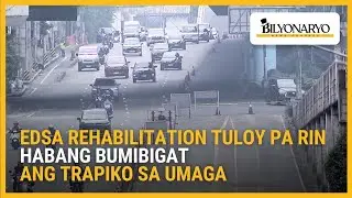 EDSA rehabilitation tuloy pa rin habang bumibigat ang trapiko sa umaga | Agenda