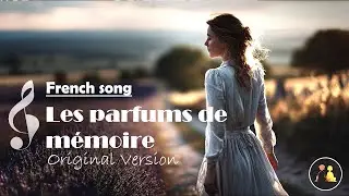 French Song | Les parfums de mémoire – Original | A Journey Through Memories & Time | Official MV