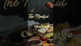 The Mindful Eating Challenge