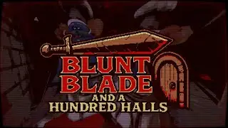 Blunt Blade and a Hundred Swords - feed meat to the devil living in your basement walls! #indiegame