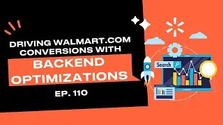 Driving Walmart.com Conversions with Backend Optimizations - VENDO Podcast Ep. 110