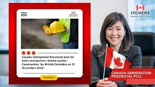 Provincial pick for Skills Immigration: Skilled worker: Construction  by British Columbia on 13 Nov