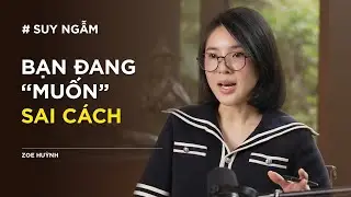 Bạn Đang Muốn Sai C&aacute;ch | Zoe Huỳnh