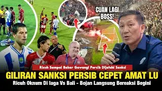 MENCEKAM, RICUH SAMPAI BAKAR GAWANG❗Persib Kena Sanksi Lagi😡 Reaksi Bojan bangga ~ Haye Mode Ngamuk