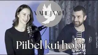 Piibel kui hobi ehk kuidas hakata nautima Piibli lugemist| Vahejaam🕊️